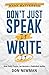 Don't Just Speak It, Write It: How Every Pastor Can Become a Published Author by 