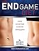 The End Game Diet by 