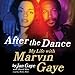 After the Dance: My Life with Marvin Gaye by 