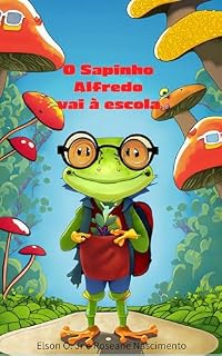 Livro O Sapinho Alfredo Vai à Escola: Uma aventura para ler e responder