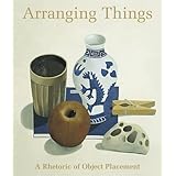 Arranging Things: A Rhetoric of Object Placement by Koren, Leonard (September 1, 2003) Paperback