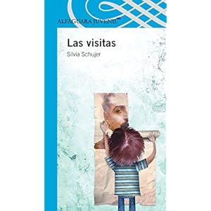 Las visitas (Alfaguara juvenil) (Spanish Edition)