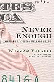 Never Enough: America's Limitless Welfare State cover