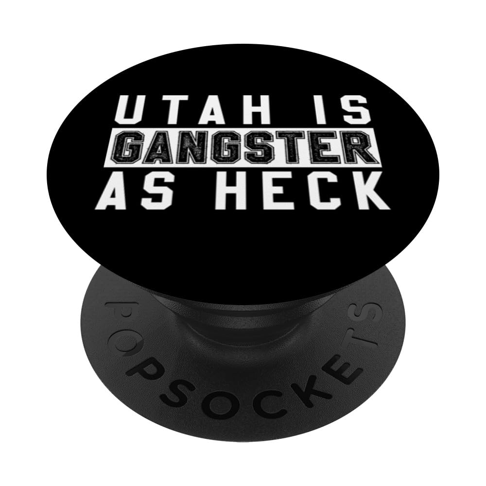 Utah Is Gangster As Heck - Funny Religious PopSockets Swappable PopGrip
