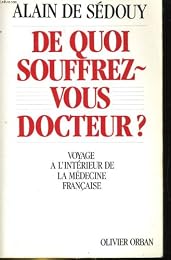 De quoi souffrez-vous Docteur ?