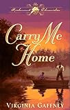 Carry Me Home (Richmond Chronicles/Virginia Gaffney) by