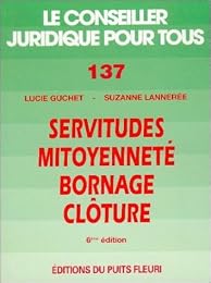 Servitudes, mitoyenneté, bornage, clôture