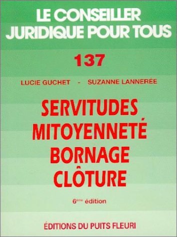 Servitudes, mitoyenneté, bornage, clôture