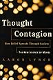 Thought Contagion: How Belief Spreads Through Society: The New Science Of Memes (The Kluwer International Series in Engineering & Computer Science)