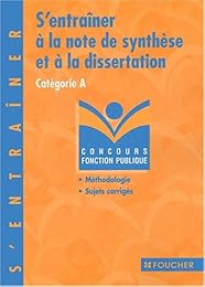 S'entraîner à la note de synthèse et à la dissertation