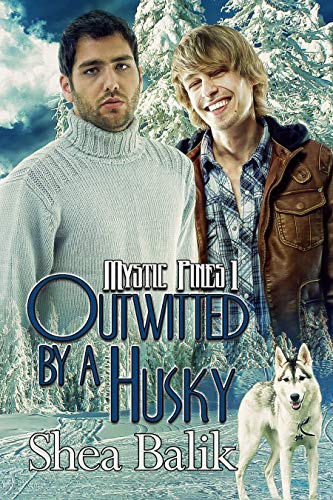 Outwitted by a Husky (Mystic Pines Book 1) by [Balik, Shea]