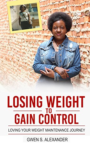 Losing Weight To Gain Control Loving Your Weight Maintenance Journey - 
