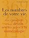 Les nombres de votre vie : Votre caractÃ¨re et votre destin rÃ©vÃ©lÃ©s grÃ¢ce Ã  la Num by 
