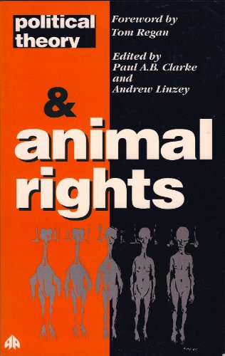 Political Theory and Animal Rights Political Theory and Animal Rights