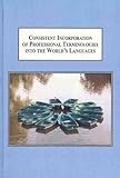 Consistent Incorporation of Professional Terminologies into the World's Languages : The Linguistic Engine of a Global Culture, , 0773413138
