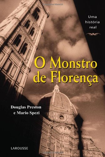 O Monstro De Florenca Portuguese Edition Preston Douglas Spezi Mario 9788576355373 Amazon Com Books