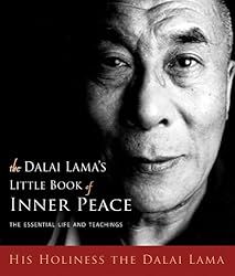 The Dalai Lama's Little Book of Inner Peace: The Essential Life and Teachings