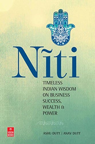 Niti: Timeless Indian Wisdom on Business Success, Wealth & Power Paperback – September 21, 2016