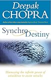 Synchrodestiny : Harnessing the Infinite Power of Coincidence to Create Miracles by
