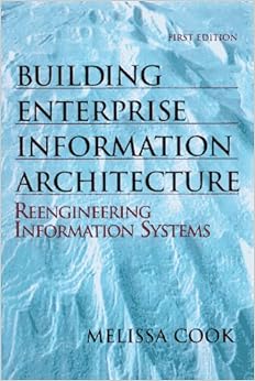 Building Enterprise Information Architectures: Reengineering Information Systems Building Enterprise Information Architectures: Reengineering Information Systems