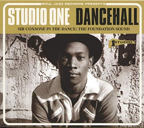 Studio One Dancehall: Sir Coxsone In The Dance: The Foundation Sound
