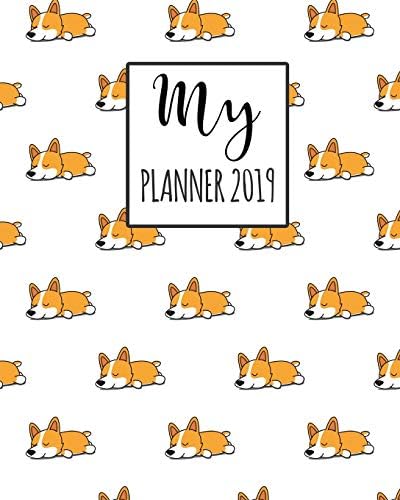 My Planner 2019: Corgi Pattern Weekly Planner 2018 - 2019: 12 Month Agenda - Calendar, Organizer, Notes & Goals (Weekly and Monthly Planner 8 x10 inches 135 pages) Paperback – 20 Sept. 2018