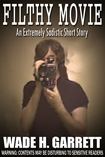 Filthy Movie - An Extremely Sadistic Short Story