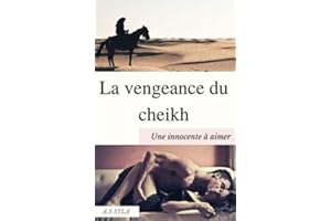 La vengeance du cheikh: Une innocente à aimer (French Edition)