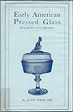 Early American Pressed Glass (Enlarged and Revised) by 