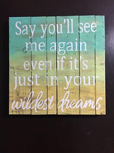 Taylor Swift "Wildest Dreams" Wood Sign
