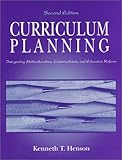 Curriculum Planning : Integrating Multiculturalism, Constructivism, and Education Reform, Henson, Kenneth T., 1577663306