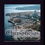 Crimean Chersonesos: City, Chora, Museum and Environs by