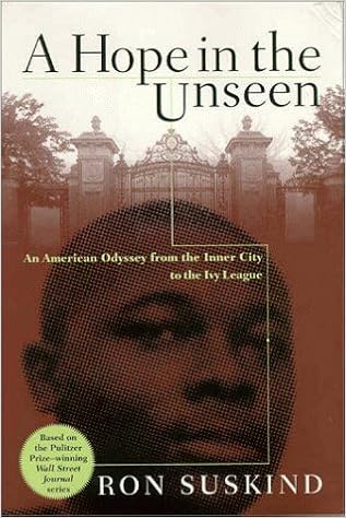 A Hope In The Unseen An American Odyssey From The Inner City To The Ivy League Suskind Ron 9780767901253 Amazon Com Books