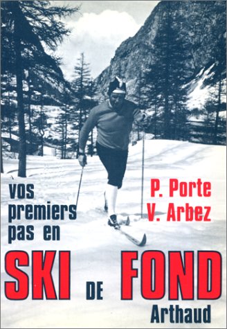Vos Premiers Pas En Ski De Fond 26 Dessins Arthaud A French Edition Porte Pierre Amazon Com Books