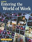 Entering the World of Work, Student Edition (EXPLORING THE WORLD OF WORK)