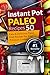 Instant Pot Paleo Recipes: 50 Easy and Delicious Paleo Diet Recipes for your Pressure Cooker by Tanya Baker