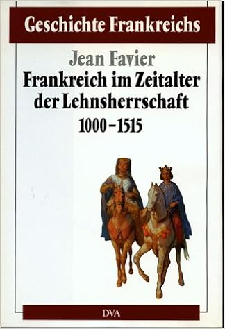 Geschichte Frankreichs 6 Bde In Tl Bdn Bd 2 Frankreich Im Zeitalter Der Lehnsherrschaft 1000 1515 Amazon De Favier Jean Favier Jean Bucher