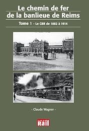 Le  chemin de fer de la banlieue de Reims