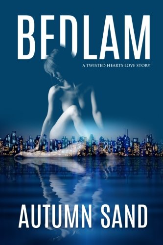 Bedlam: A Twisted Hearts Love Story (Volume 1)