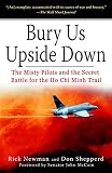 Bury Us Upside Down: The Misty Pilots and the Secret Battle for the Ho Chi Minh Trail by Rick Newman, Don Shepperd