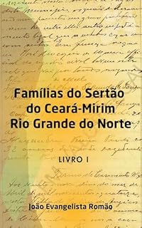 Livro Famílias do Sertão do Ceará-Mirim : Rio Grande do Norte Livro I (Famílias do Sertão do Ceará-Mirim Rio Grande do Norte 1)
