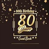 80th Birthday Guest Book: Happy Birthday Celebrating 80 Years.  Message Log Keepsake Notebook Diary For Family and Friend To Write In and Sign In. ... Celebration Parties Party) (Volume 7)