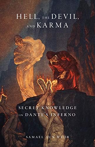 Hell, the Devil, and Karma: Secret Knowledge in Dante's Inferno