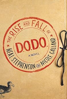 The Rise and Fall of D.O.D.O.: A Novel by [Stephenson, Neal, Galland, Nicole]