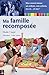 Ma famille recomposée: Un guide pratique pour relever le défi quotidien posé par la recomposition by Élodie Cingal, Dafne Saporito