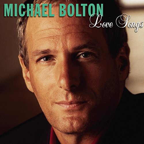 Michael Bolton - Love Songs: Michael Bolton - Zortam Music