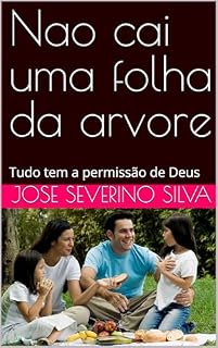 Livro Nao cai uma folha da arvore: Tudo tem a permissão de Deus