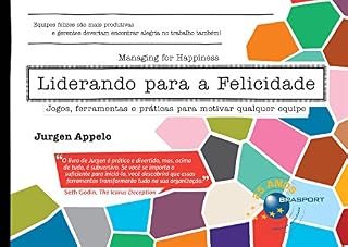Livro Liderando para a Felicidade: jogos, ferramentas e práticas para motivar qualquer equipe