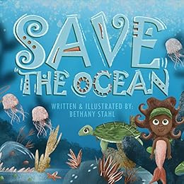 Save the Ocean by [Stahl, Bethany]