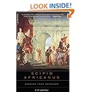 Scipio Africanus: Greater Than Napoleon